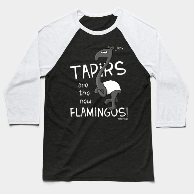 Tapirs are the new Flamingos Funny Flamingo Tapir Baseball T-Shirt by SkizzenMonster